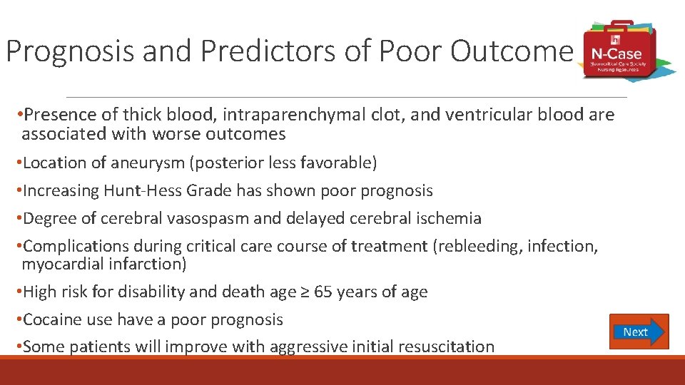 Prognosis and Predictors of Poor Outcome • Presence of thick blood, intraparenchymal clot, and
