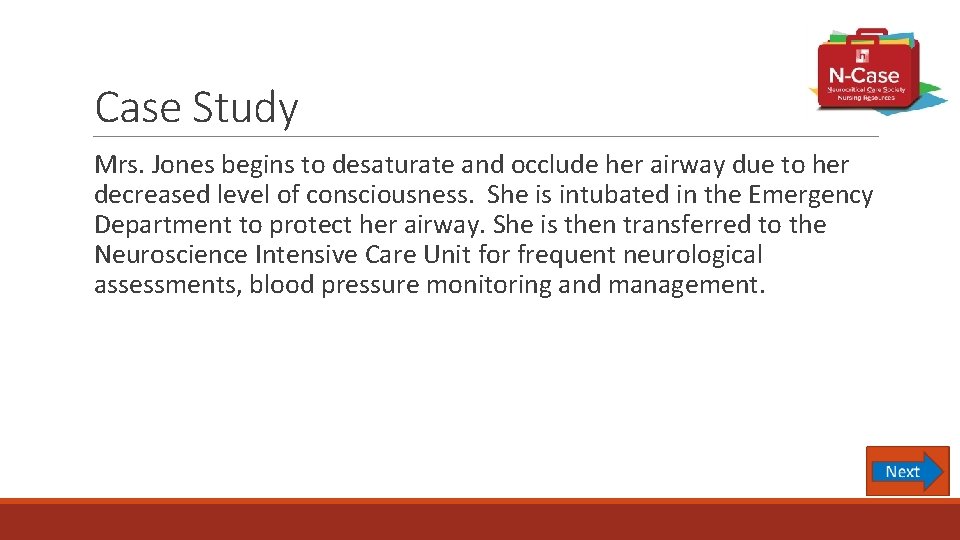 Case Study Mrs. Jones begins to desaturate and occlude her airway due to her