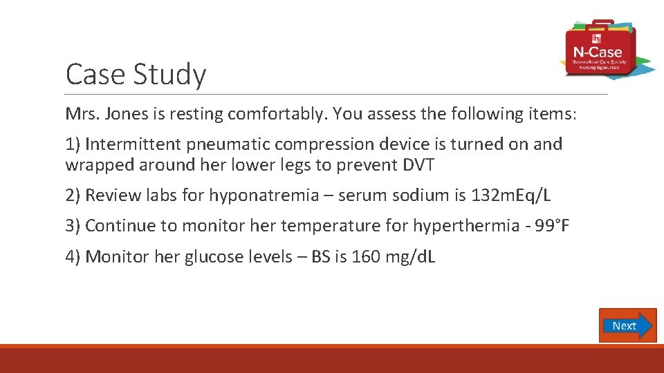 Case Study Mrs. Jones is resting comfortably. You assess the following items: 1) Intermittent