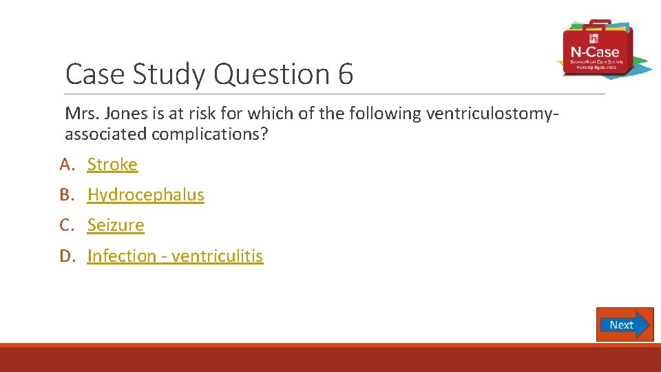 Case Study Question 6 Mrs. Jones is at risk for which of the following