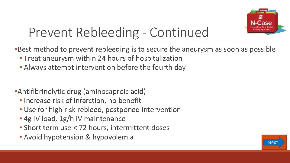 Prevent Rebleeding - Continued • Best method to prevent rebleeding is to secure the