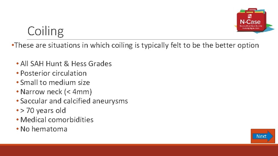 Coiling • These are situations in which coiling is typically felt to be the