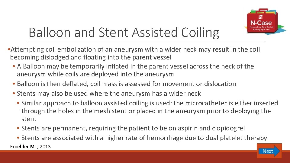 Balloon and Stent Assisted Coiling • Attempting coil embolization of an aneurysm with a