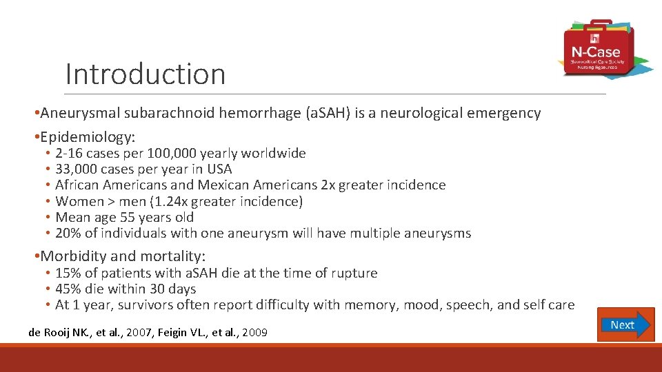 Introduction • Aneurysmal subarachnoid hemorrhage (a. SAH) is a neurological emergency • Epidemiology: •