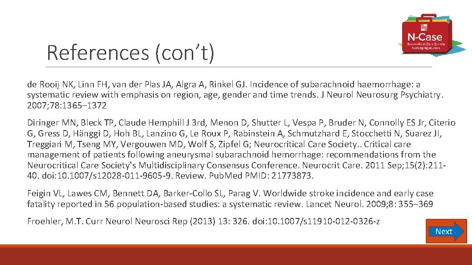 References (con’t) de Rooij NK, Linn FH, van der Plas JA, Algra A, Rinkel