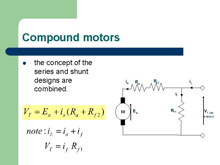 Compound motors l the concept of the series and shunt designs are combined. ia