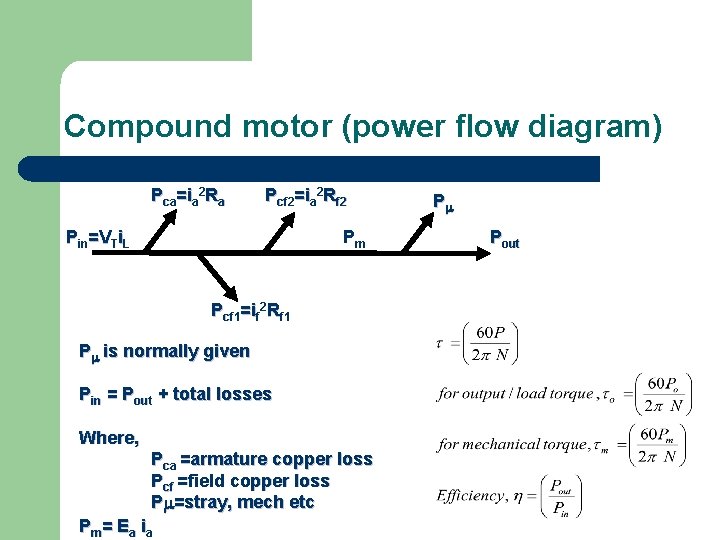 Compound motor (power flow diagram) Pca=ia 2 Ra Pcf 2=ia 2 Rf 2 Pin=VTi.