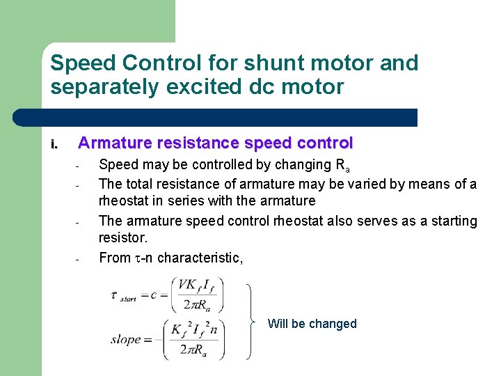 Speed Control for shunt motor and separately excited dc motor i. Armature resistance speed