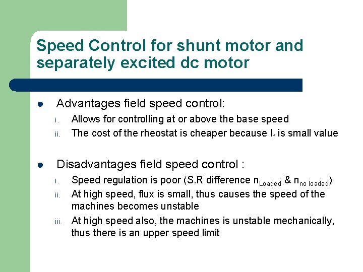 Speed Control for shunt motor and separately excited dc motor l Advantages field speed