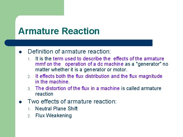 Armature Reaction l Definition of armature reaction: 1. 2. 3. l It is the