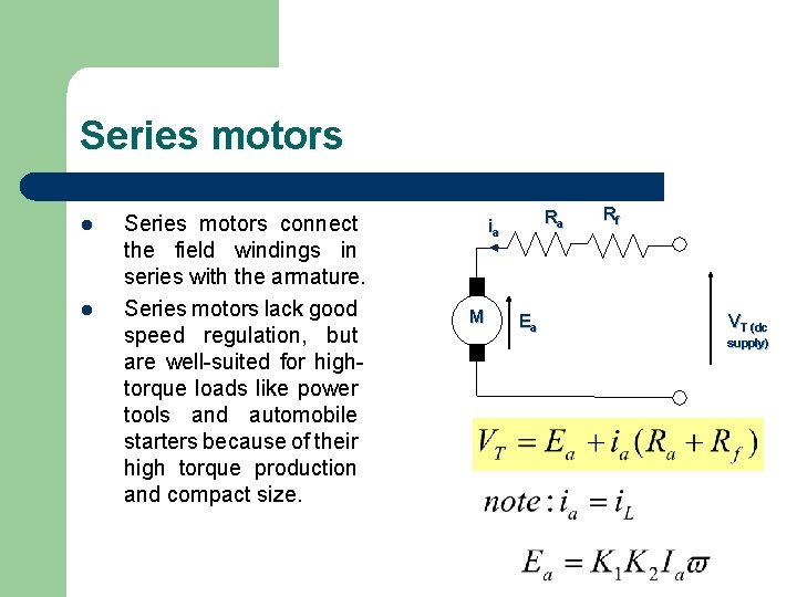 Series motors l l Series motors connect the field windings in series with the