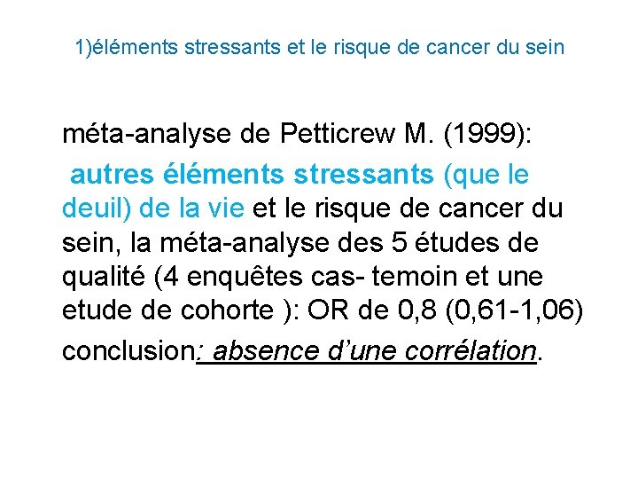 1)éléments stressants et le risque de cancer du sein méta-analyse de Petticrew M. (1999):