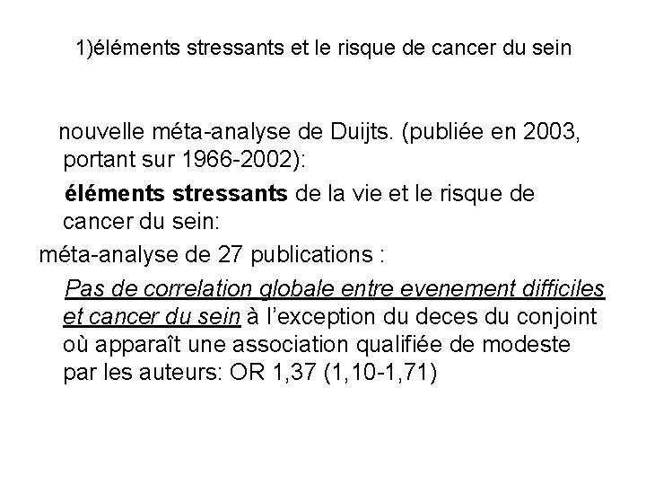 1)éléments stressants et le risque de cancer du sein nouvelle méta-analyse de Duijts. (publiée
