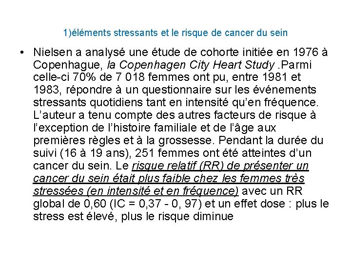 1)éléments stressants et le risque de cancer du sein • Nielsen a analysé une