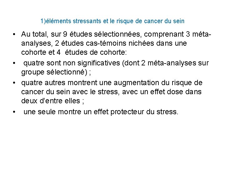 1)éléments stressants et le risque de cancer du sein • Au total, sur 9