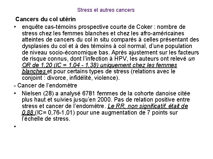 Stress et autres cancers Cancers du col utérin • enquête cas-témoins prospective courte de