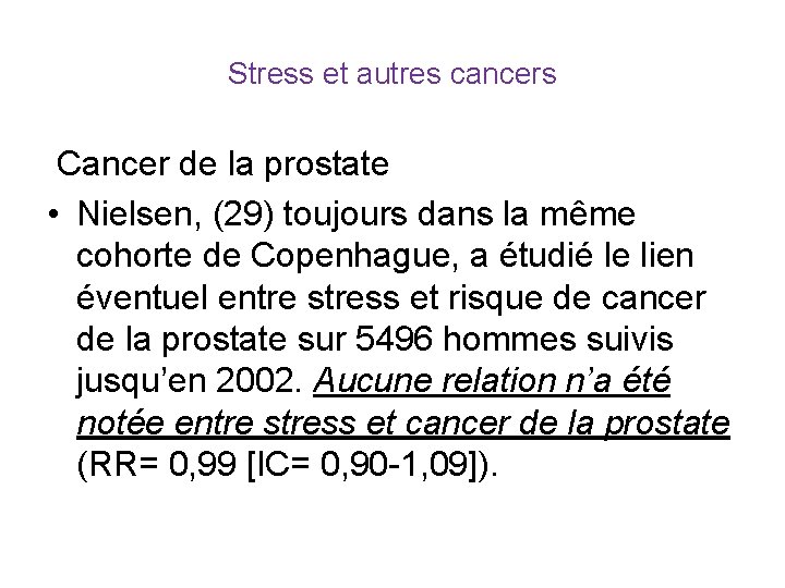 Stress et autres cancers Cancer de la prostate • Nielsen, (29) toujours dans la