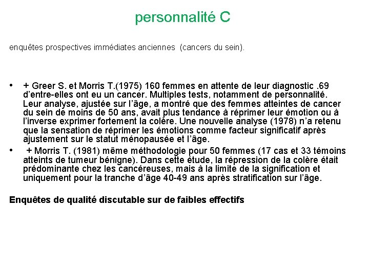 personnalité C enquêtes prospectives immédiates anciennes (cancers du sein). • + Greer S. et