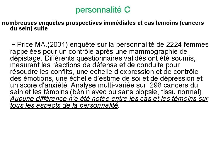 personnalité C nombreuses enquêtes prospectives immédiates et cas temoins (cancers du sein) suite -