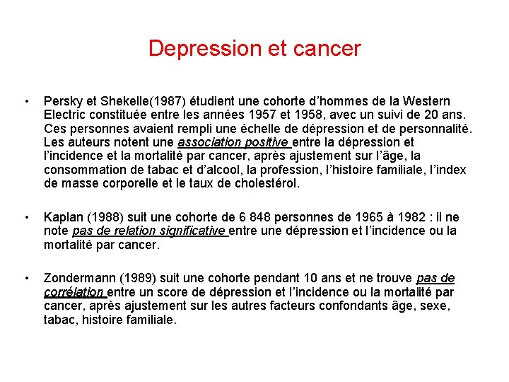 Depression et cancer • Persky et Shekelle(1987) étudient une cohorte d’hommes de la Western
