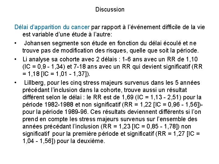 Discussion Délai d’apparition du cancer par rapport à l’événement difficile de la vie est