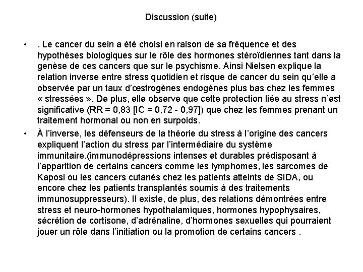 Discussion (suite) • • . Le cancer du sein a été choisi en raison