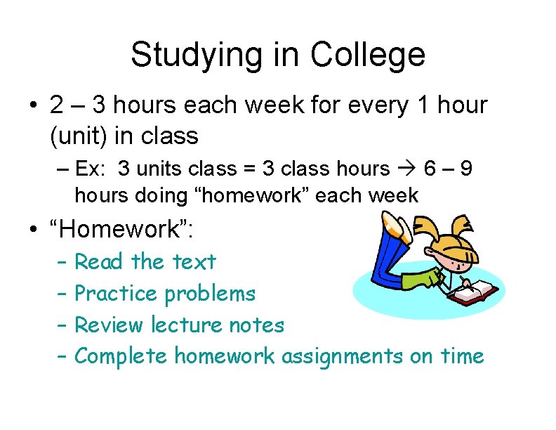 Studying in College • 2 – 3 hours each week for every 1 hour