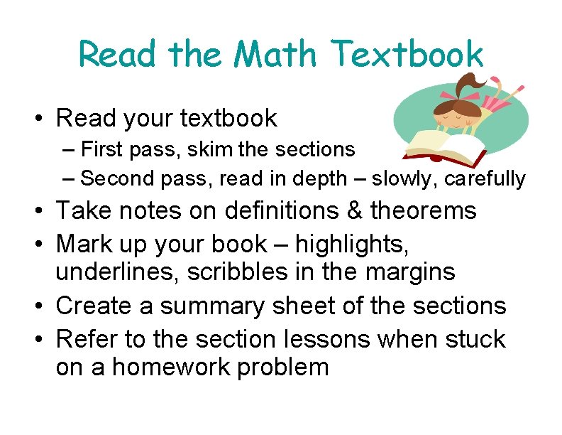 Read the Math Textbook • Read your textbook – First pass, skim the sections