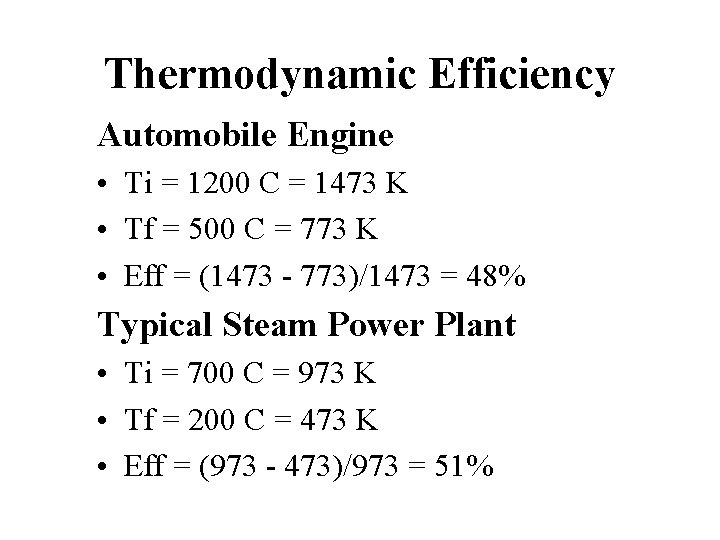 Thermodynamic Efficiency Automobile Engine • Ti = 1200 C = 1473 K • Tf