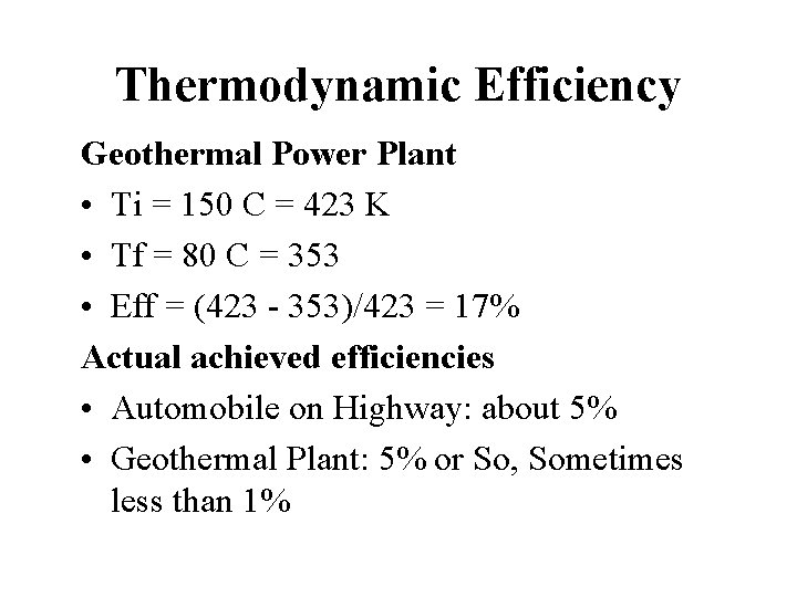 Thermodynamic Efficiency Geothermal Power Plant • Ti = 150 C = 423 K •