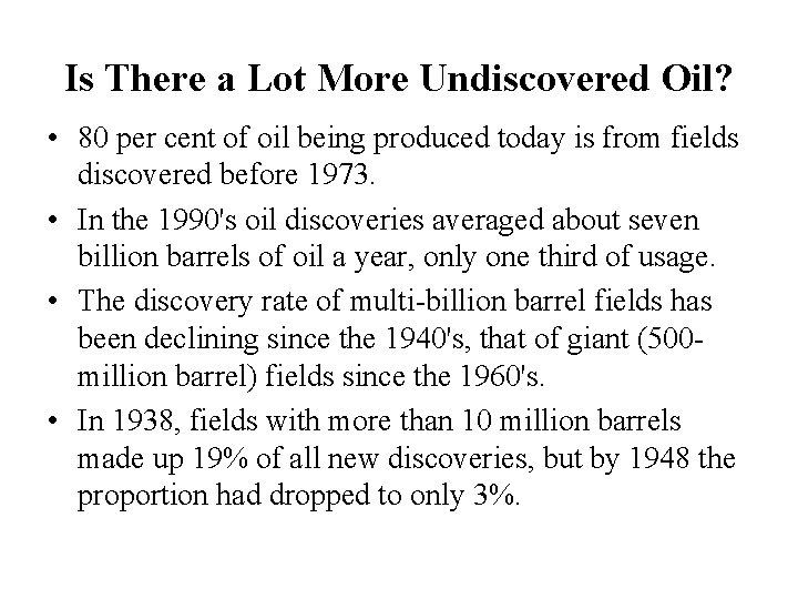 Is There a Lot More Undiscovered Oil? • 80 per cent of oil being