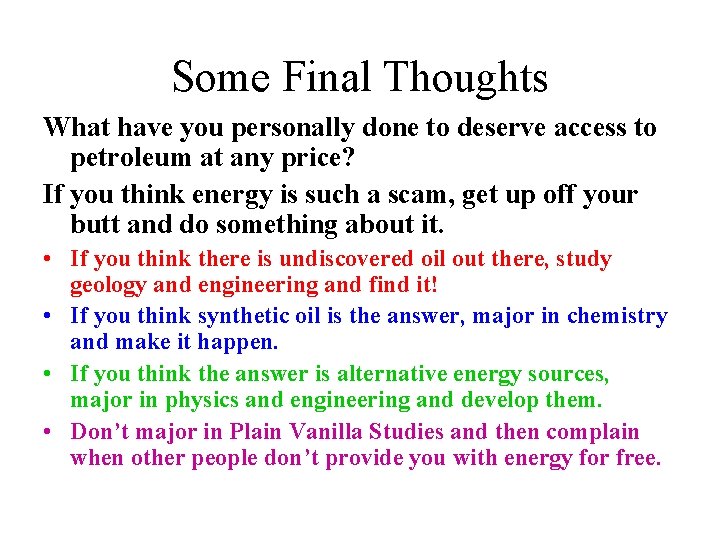 Some Final Thoughts What have you personally done to deserve access to petroleum at