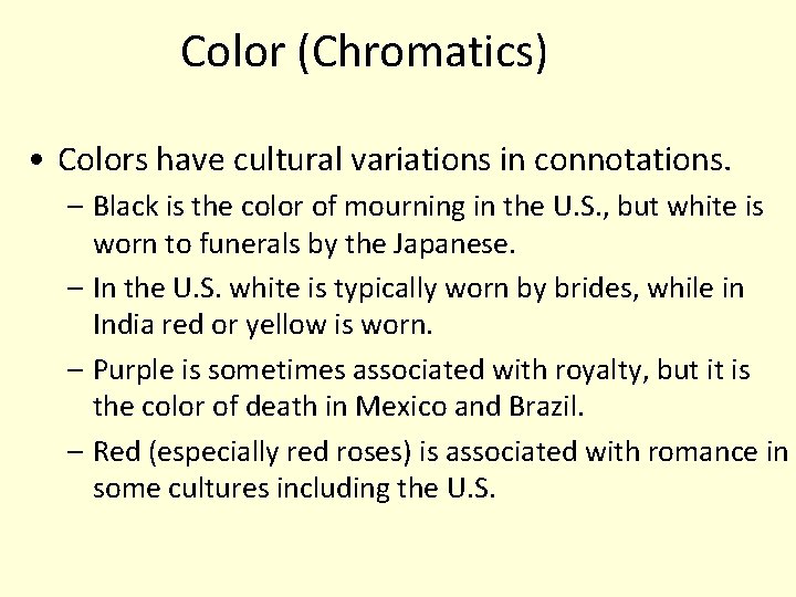 Color (Chromatics) • Colors have cultural variations in connotations. – Black is the color