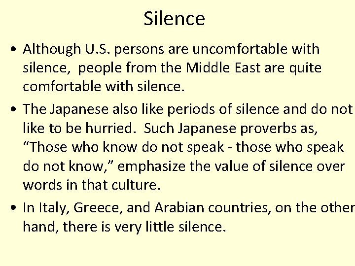 Silence • Although U. S. persons are uncomfortable with silence, people from the Middle