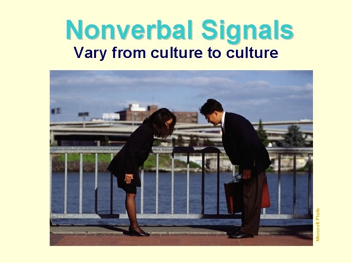 Nonverbal Signals Microsoft Photo Vary from culture to culture 