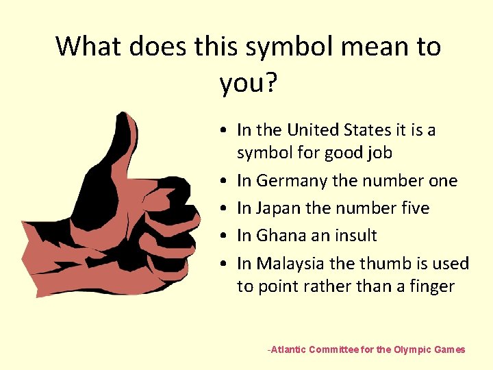 What does this symbol mean to you? • In the United States it is