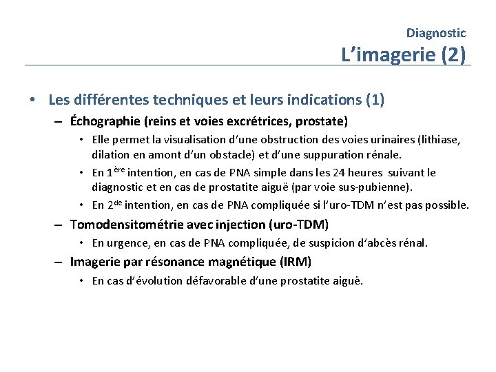 Diagnostic L’imagerie (2) • Les différentes techniques et leurs indications (1) – Échographie (reins
