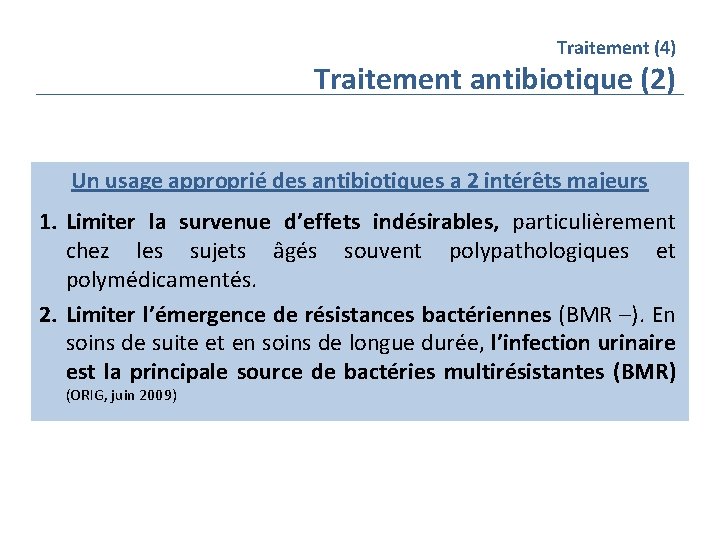 Traitement (4) Traitement antibiotique (2) Un usage approprié des antibiotiques a 2 intérêts majeurs