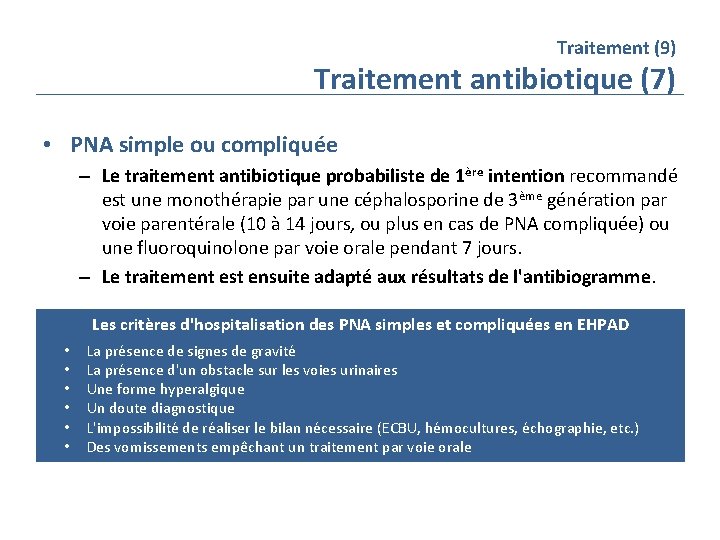 Traitement (9) Traitement antibiotique (7) • PNA simple ou compliquée – Le traitement antibiotique