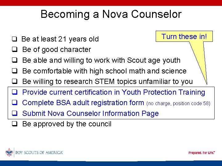 Becoming a Nova Counselor q Be at least 21 years old q q q