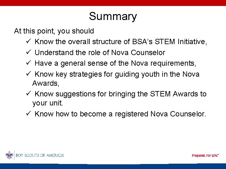 Summary At this point, you should ü Know the overall structure of BSA’s STEM