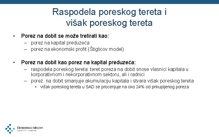 Raspodela poreskog tereta i višak poreskog tereta • Porez na dobit se može tretirati