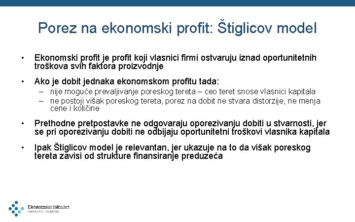 Porez na ekonomski profit: Štiglicov model • Ekonomski profit je profit koji vlasnici firmi