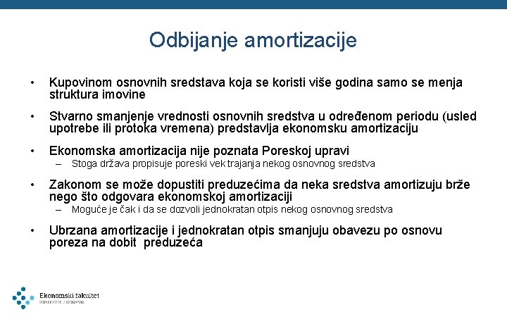 Odbijanje amortizacije • Kupovinom osnovnih sredstava koja se koristi više godina samo se menja