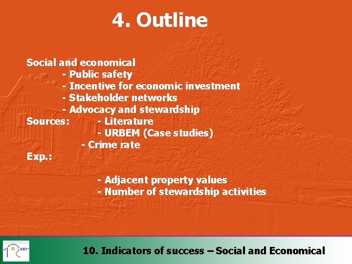 4. Outline Social and economical - Public safety - Incentive for economic investment -