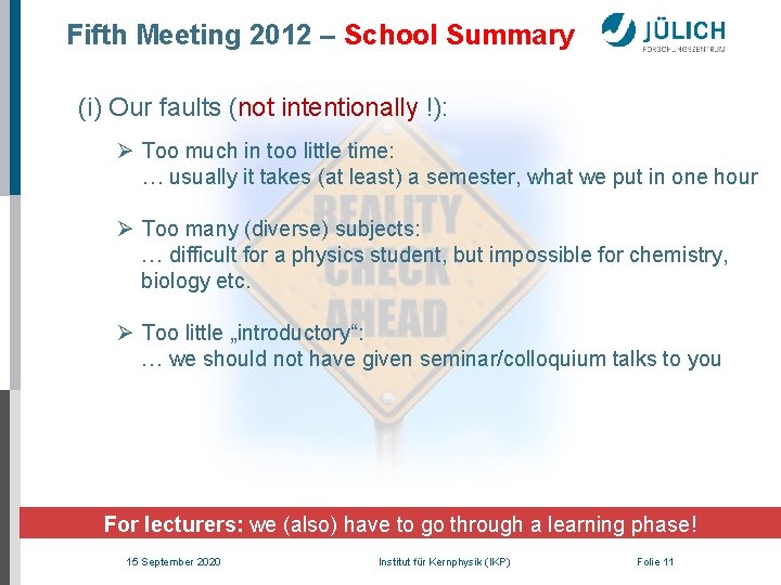 Fifth Meeting 2012 – School Summary (i) Our faults (not intentionally !): Ø Too