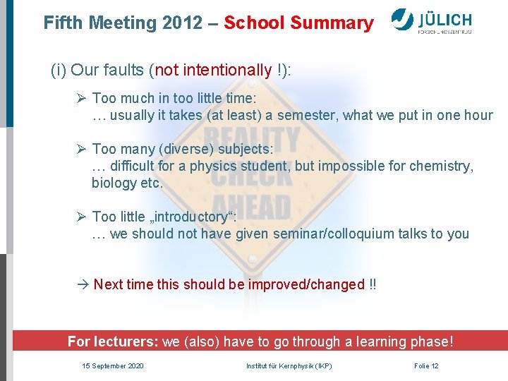 Fifth Meeting 2012 – School Summary (i) Our faults (not intentionally !): Ø Too