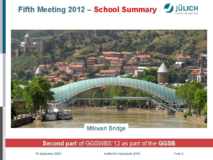 Fifth Meeting 2012 – School Summary Mtkwari Bridge Second part of GGSWBS´ 12 as