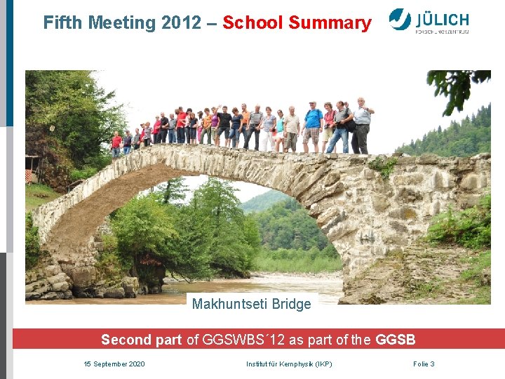 Fifth Meeting 2012 – School Summary Makhuntseti Bridge Second part of GGSWBS´ 12 as