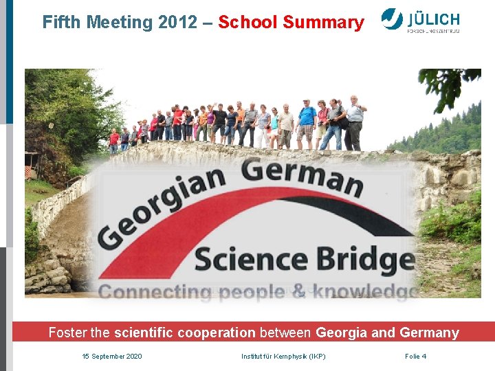 Fifth Meeting 2012 – School Summary Makhuntseti Bridge Foster the scientific cooperation between Georgia